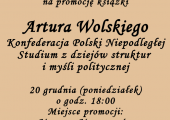 Plakat zapraszający na promocję książki Artura Wolskiego: "Konfederacja Polski Niepodległej. Studium z dziejów i myśli politycznej" w Muzeum Marcepanów.