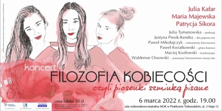 KONCERT FILOZOFIA KOBIECOŚCI, CZYLI PIOSENKI SZMINKĄ PISANE