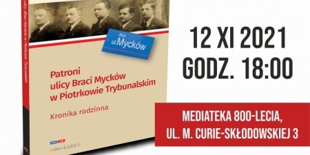 Spotkanie z autorami książki „Patroni ulicy braci Mycków w Piotrkowie Trybunalskim”